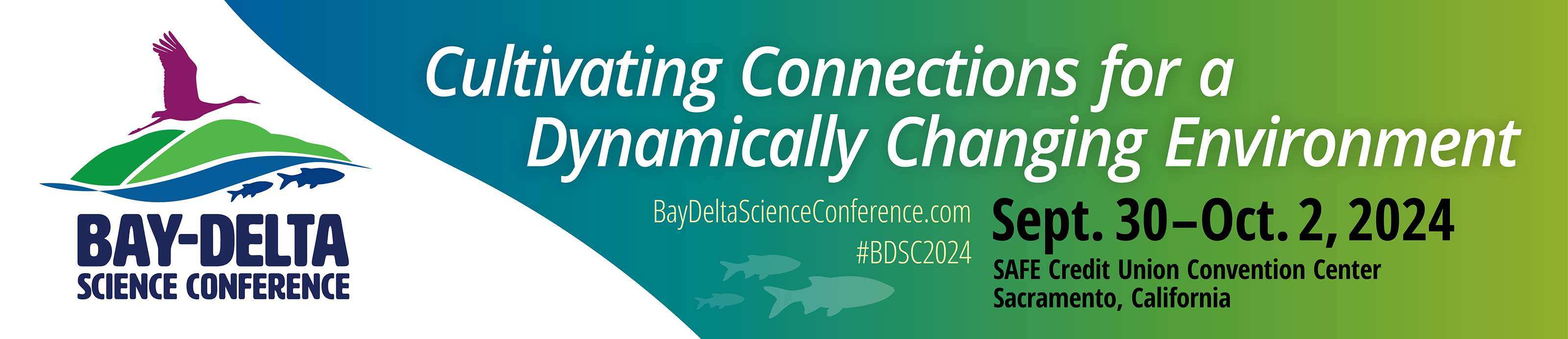 2024 Bay-Delta Science Conference - Cultivating Connections for a Dynamically Changing Environment.